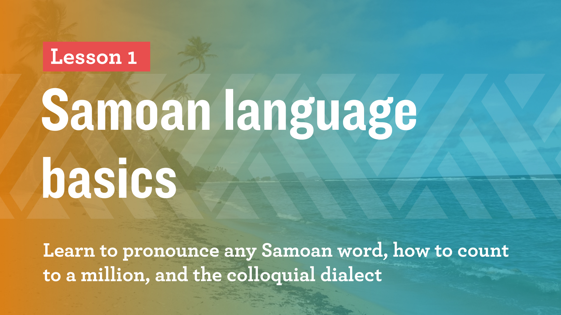 Samoan Language Basics Sāmoan language basics